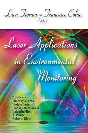 laser applications in environmental monitoring 1st edition luca fiorani ,francesco colao ,timothy kearns