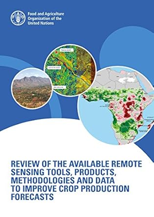 review of the available remote sensing tools products methodologies and data to improve crop production