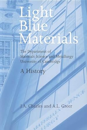 light blue materials the department of materials science and metallurgy university of cambridge a history 1st