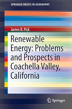renewable energy problems and prospects in coachella valley california 1st edition james b pick 331951525x,