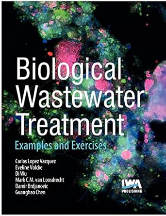 biological wastewater treatment principles modelling and design examples and exercises 1st edition mark c m