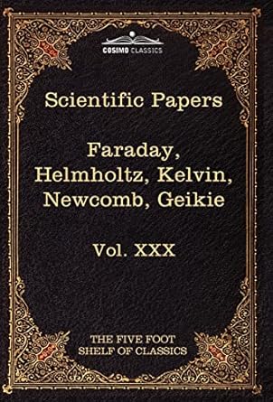 scientific papers physics chemistry astronomy geology the five foot shelf of classics vol xxx 1st edition