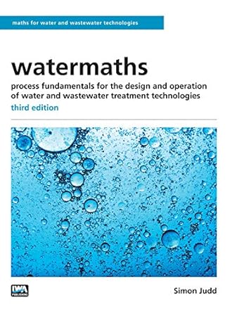 watermaths process fundamentals for the design and operation of water and wastewater treatment technologies