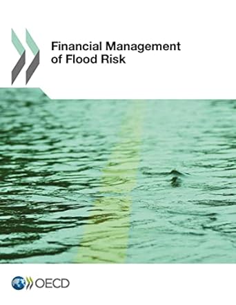 financial management of flood risks 1st edition organisation for economic co operation and development
