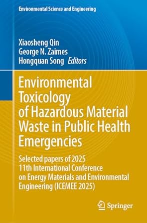environmental toxicology of hazardous material waste in public health emergencies selected papers of 2025
