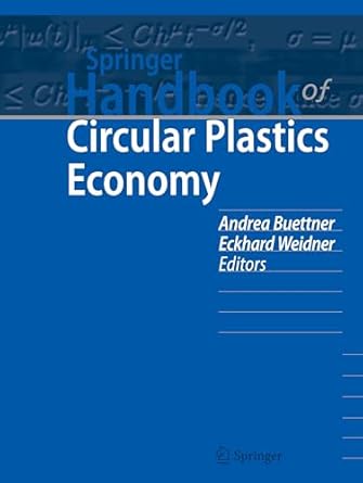 springer handbook of circular plastics economy 1st edition andrea buettner ,eckhard weidner 3031662083,