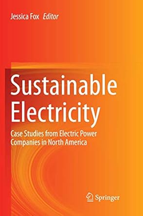 sustainable electricity case studies from electric power companies in north america 1st edition jessica fox