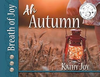 breath of joy ah autumn 1st edition kathy joy ,lynn gurdak ,tracy fagan 1732445702, 978-1732445703