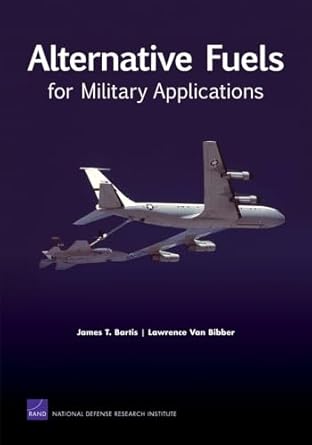 alternative fuels for military applicati 1st edition bartis ,van bibber 0833050001, 978-0833050007