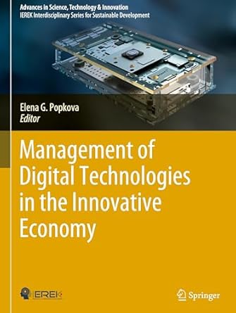 management of digital technologies in the innovative economy 1st edition elena g popkova 3031833309,