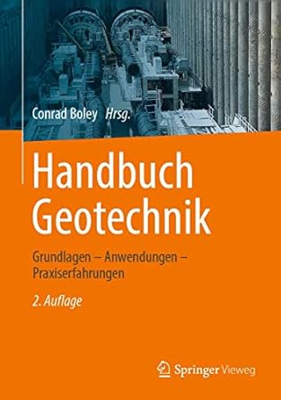 handbuch geotechnik grundlagen anwendungen praxiserfahrungen 1st edition conrad boley ,dietmar adam ,kurt
