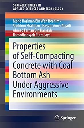 properties of self compacting concrete with coal bottom ash under aggressive environments 1st edition mohd