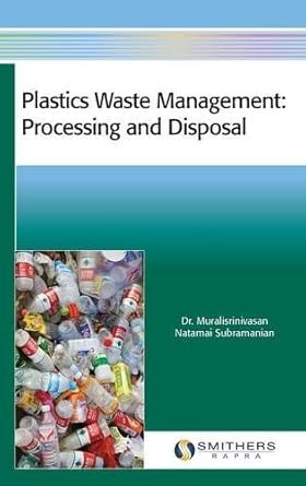plastics waste management processing and disposal 1st edition dr muralisrinivasan natami subramanian
