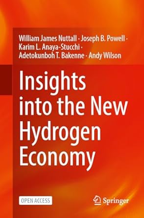 insights into the new hydrogen economy 1st edition william j nuttall ,joseph b powell ,karim l anaya stucchi
