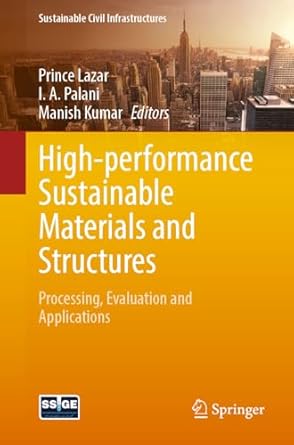high performance sustainable materials and structures processing evaluation and applications 1st edition