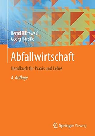 abfallwirtschaft handbuch fur praxis und lehre 1st edition bernd bilitewski ,georg hardtle 3540795308,