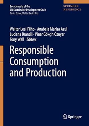 responsible consumption and production 1st edition walter leal filho ,anabela marisa azul ,luciana brandli