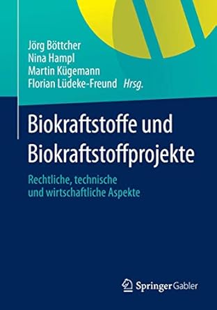 biokraftstoffe und biokraftstoffprojekte rechtliche technische und wirtschaftliche aspekte 1st edition jorg