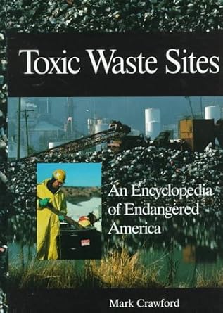 toxic waste sites an encyclopedia of endangered america 1st edition mark crawford 0874369347, 978-0874369342