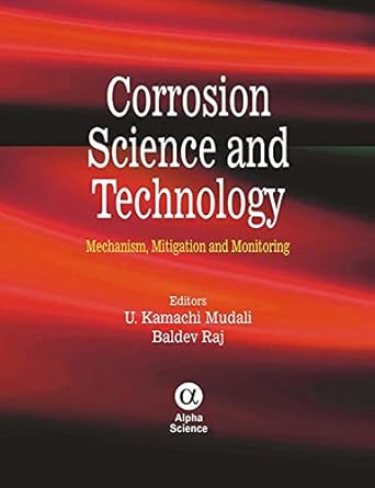 corrosion science and technology mechanism mitigation and monitoring 1st edition u kamachi mudali ,baldev raj