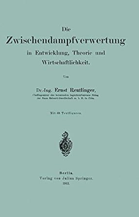 die wischendampfverwertung in entwicklung theorie und wirtschaftlichkeit 1st edition ernst reutlinger