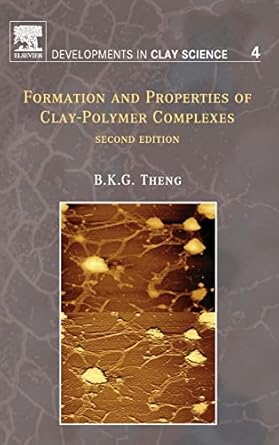 formation and properties of clay polymer complexes 1st edition b k g theng 0444533540, 978-0444533548