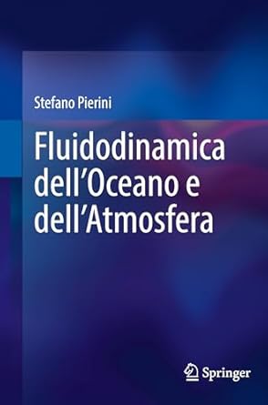 fluidodinamica delloceano e dellatmosfera 1st edition stefano pierini 3031711289, 978-3031711282