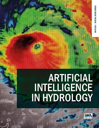 artificial intelligence in hydrology 1st edition elena volpi ,jong suk kim ,shaleen jain ,sangam shrestha