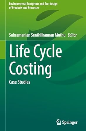 life cycle costing case studies 1st edition subramanian senthilkannan muthu 3031944216, 978-3031944215