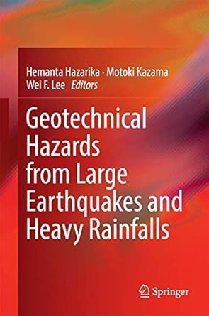 geotechnical hazards from large earthquakes and heavy rainfalls 1st edition hemanta hazarika ,motoki kazama