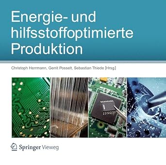 energie und hilfsstoffoptimierte produktion 1st edition christoph herrmann ,gerrit posselt ,sebastian thiede