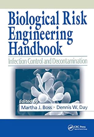 biological risk engineering handbook infection control and decontamination 1st edition martha j boss ,dennis