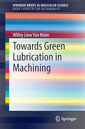 towards green lubrication in machining 1st edition willey liew yun hsien 9812872655, 978-9812872654