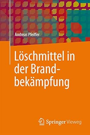loschmittel in der brandbekampfung 1st edition andreas pfeiffer 3658129700, 978-3658129705