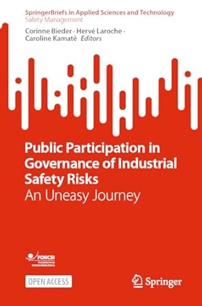 public participation in governance of industrial safety risks an uneasy journey 1st edition corinne bieder
