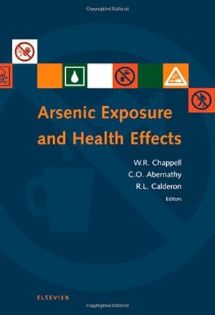 arsenic exposure and health effects iii 1st edition w r chappell ,c o abernathy ,r l calderon 008043648x,
