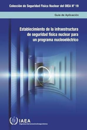 establishing the nuclear security infrastructure for a nuclear power programme 1st edition iaea 9203105166,