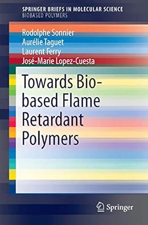 towards bio based flame retardant polymers 1st edition rodolphe sonnier ,aurelie taguet ,laurent ferry ,jose