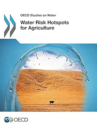 water risk hotspots for agriculture 1st edition organisation for economic co operation and development