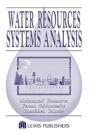 water resources systems analysis 1st edition mohammad karamouz ,ferenc szidarovszky ,banafsheh zahraie