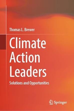 climate action leaders solutions and opportunities 1st edition thomas l brewer 3031956664, 978-3031956669
