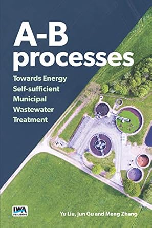 a b processes towards energy self sufficient municipal wastewater treatment 1st edition yu liu ,jun gu ,meng