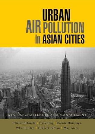 urban air pollution in asian cities status challenges and management 1st edition dieter schwela ,gary haq