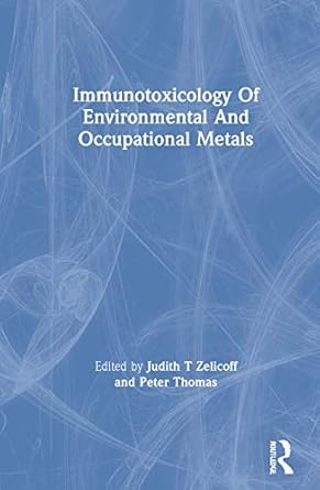 immunotoxicology of environmental and occupational metals 1st edition judith t zelicoff ,peter thomas
