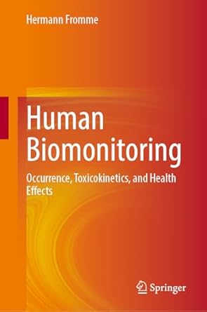 human biomonitoring i short half life chemicals and mycotoxins in blood urine and breast milk their