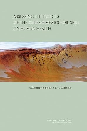 assessing the effects of the gulf of mexico oil spill on human health a summary of the june 2010 workshop 1st