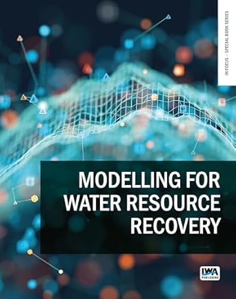 modelling for water resource recovery 1st edition nicolas derlon ,kris villez ,heather stewart ,arifur rahman