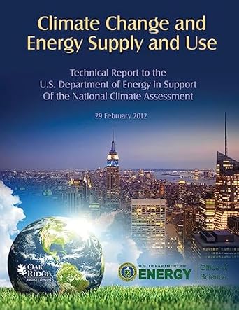 climate change and energy supply and use technical report for the u s department of energy in support of the