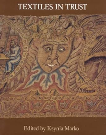 textiles in trust proceedings of the symposium 1st edition ksynia marko 1873132263, 978-1873132265