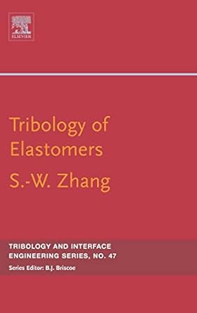 tribology of elastomers 1st edition si wei zhang 0444513183, 978-0444513182